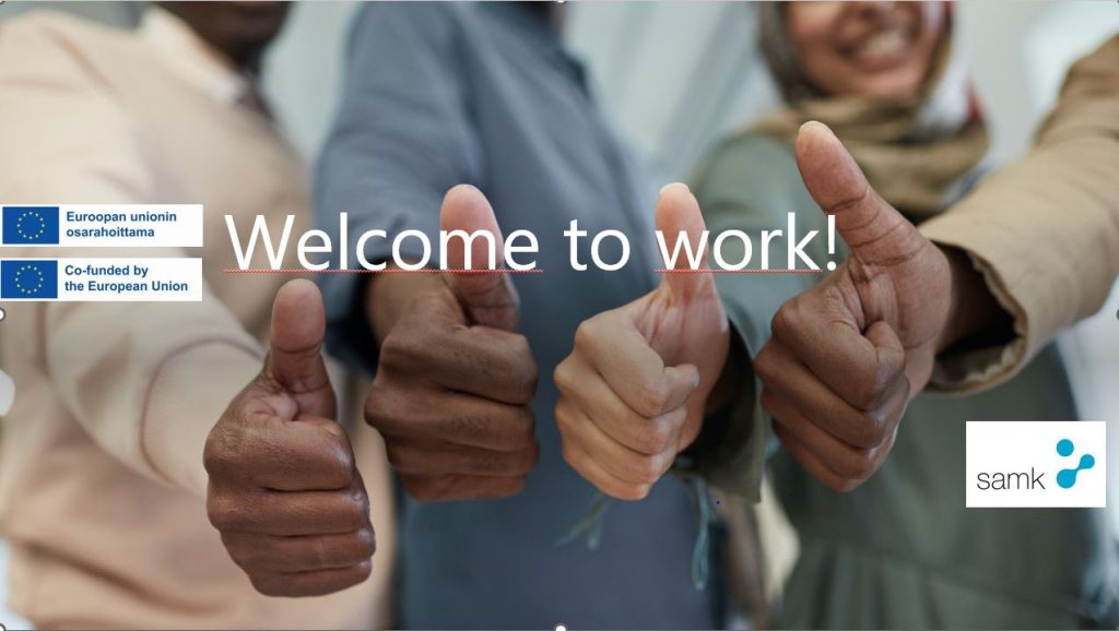 Welcome to work! -hankekuva ja EU logot sekä SAMKin logo.